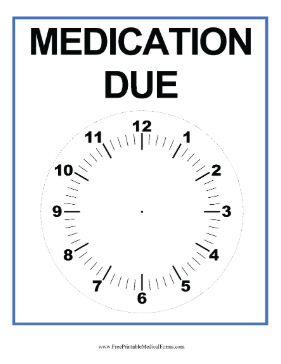 Medication Due Clock Sign Medical Form